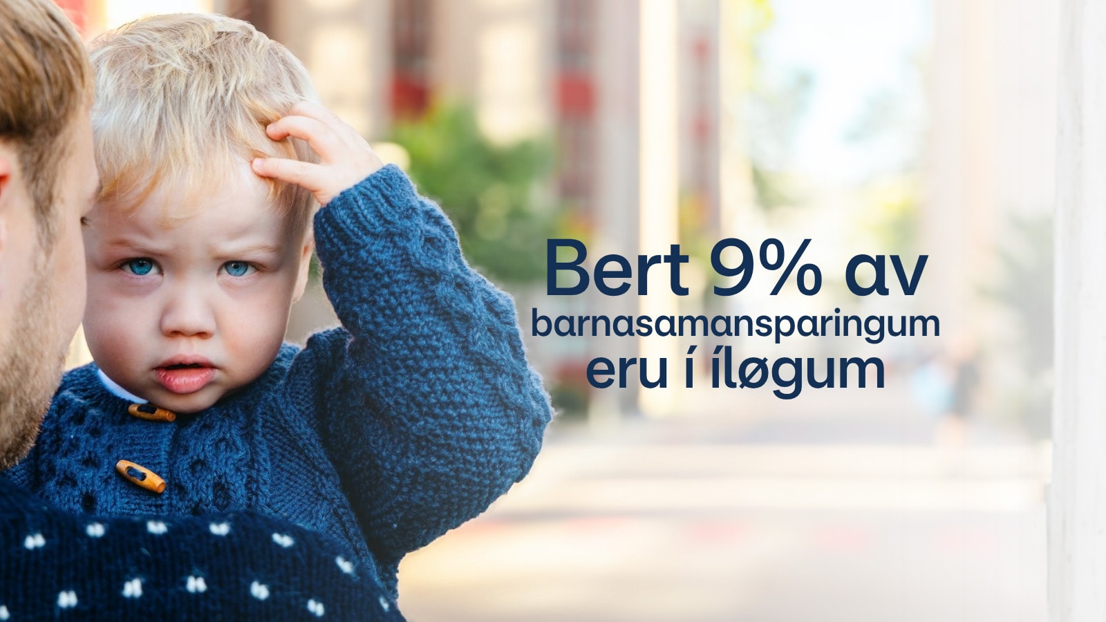 bert 9 prosent leggja barnasamansparinga í íløgum